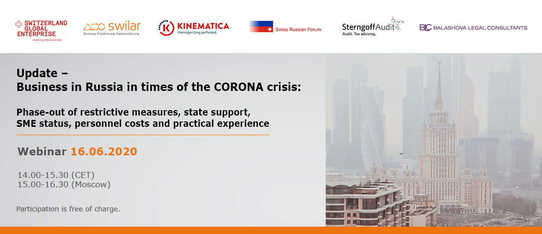 Onlineseminar am 16.06.2020: "Update – Business in Russia in times of the CORONA crisis. Phase-out of restrictive measures, state support, SME status, personnel costs and practical experience".